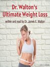 Dr. Walton's Ultimate Weight Loss